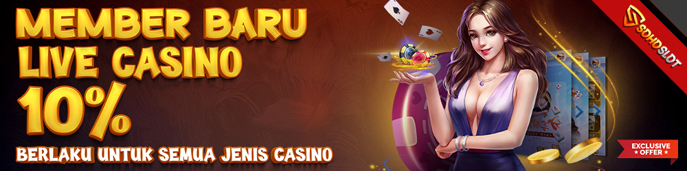 MEMBER BARU 10% LIVE CASINO